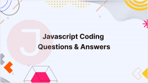 Read more about the article 10 Javascript Coding Questions and Answers