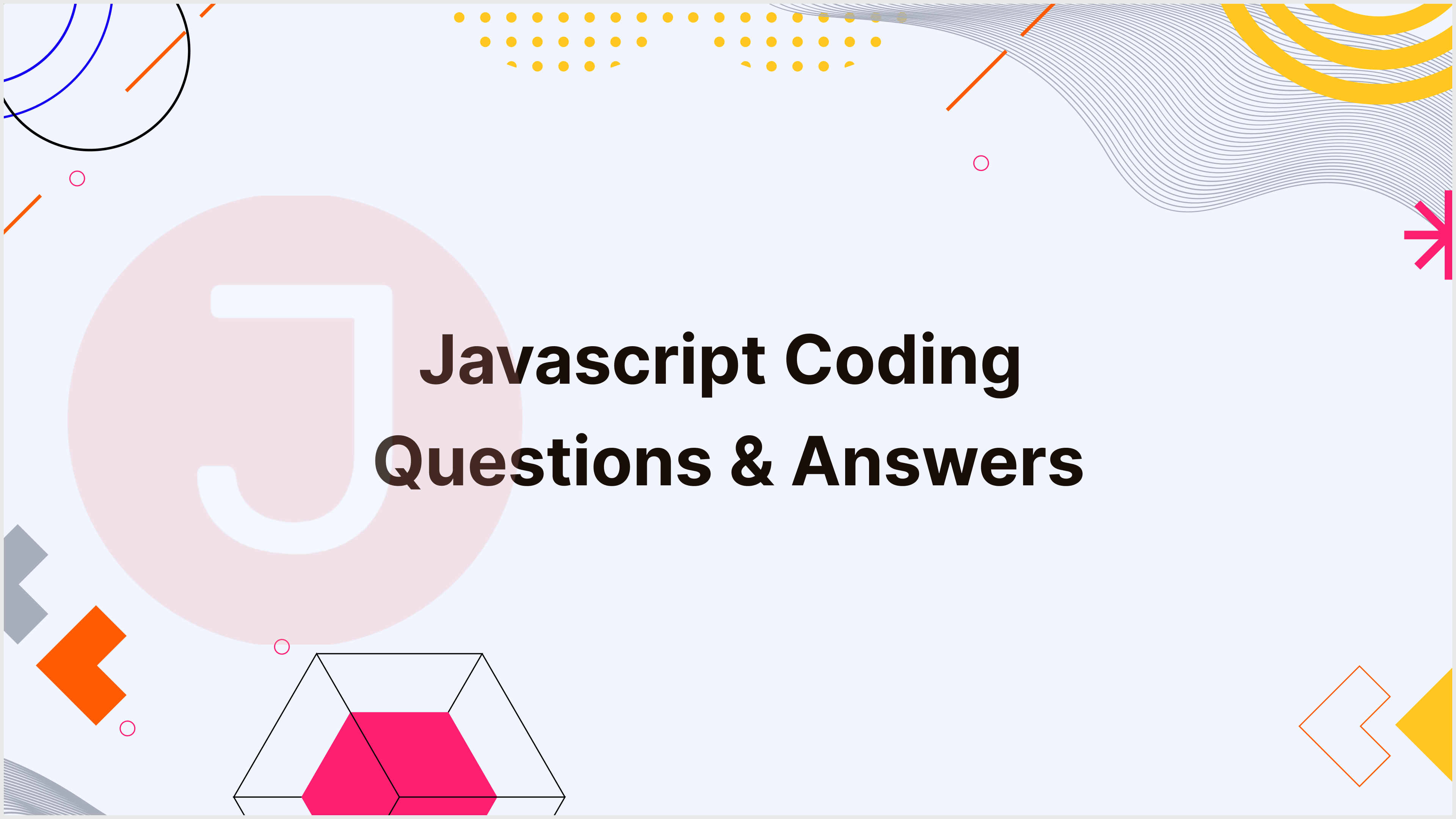 10 Javascript Coding Questions and Answers