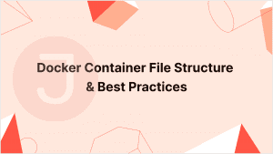 Read more about the article Docker container file structure and best practices with examples