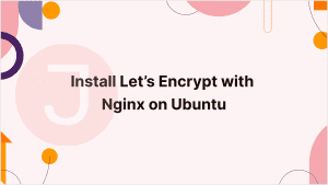 Read more about the article Install Let’s Encrypt with Nginx on Ubuntu