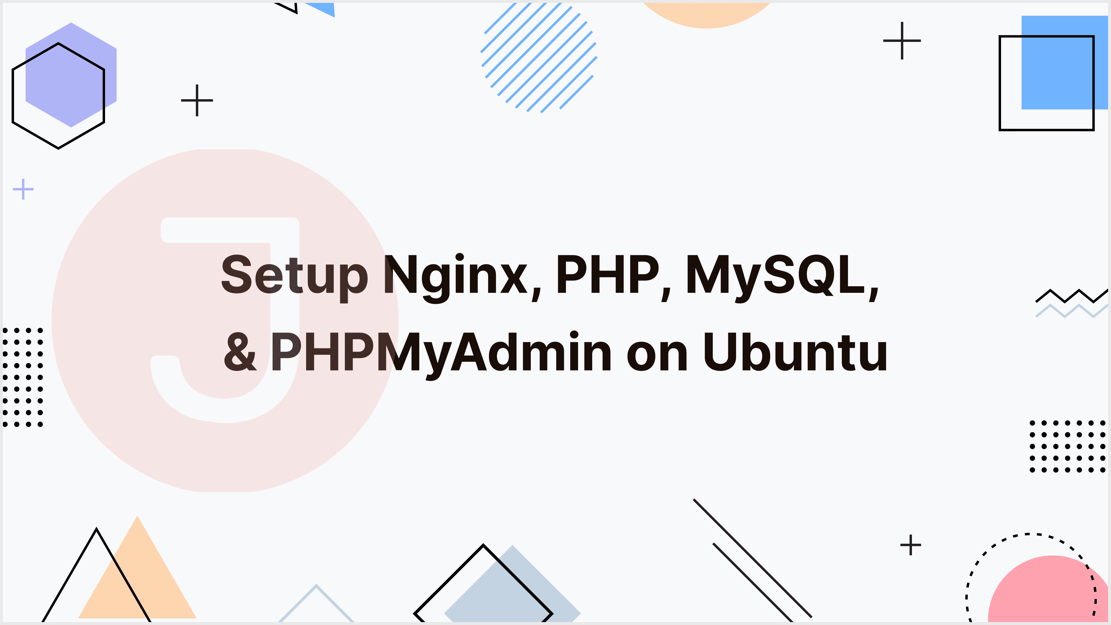 Setup Nginx, PHP, MySQL, and PHPMyAdmin on Ubuntu