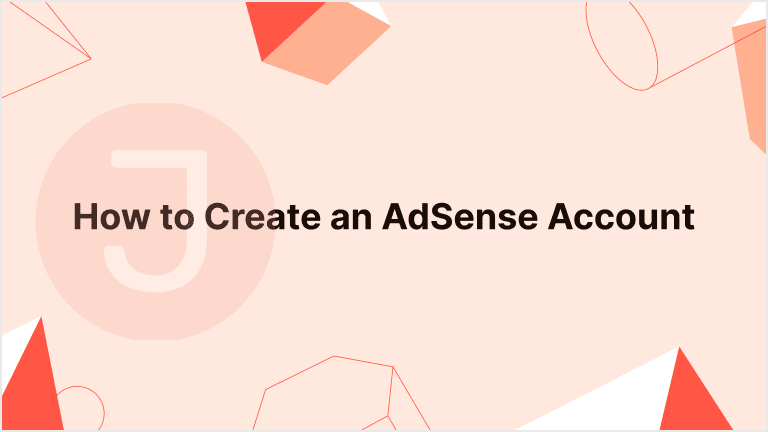 Read more about the article How to Create an AdSense Account