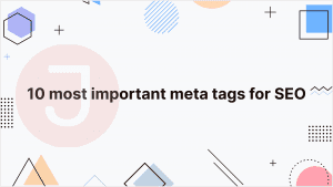 Read more about the article 10 most important meta tags for SEO