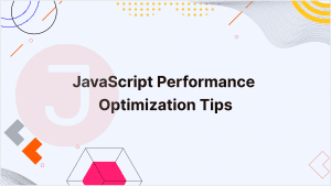 Read more about the article Speed Up Your Website with 3 Simple JavaScript Performance Optimization Tips