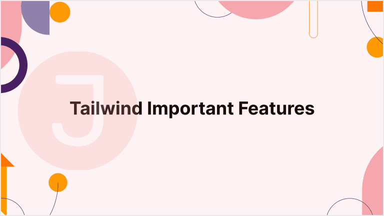 Read more about the article Tailwind Important Features with Examples